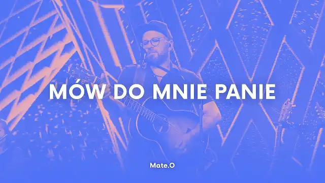  Posłuchaj utworu Mate.O Mów do mnie Panie